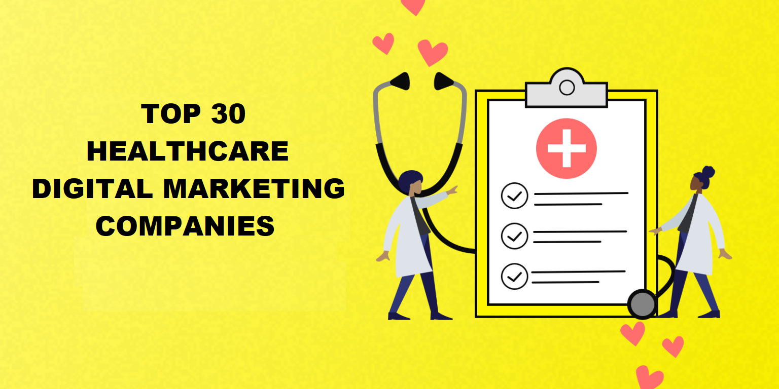 top 30 healthcare digital marketing companies