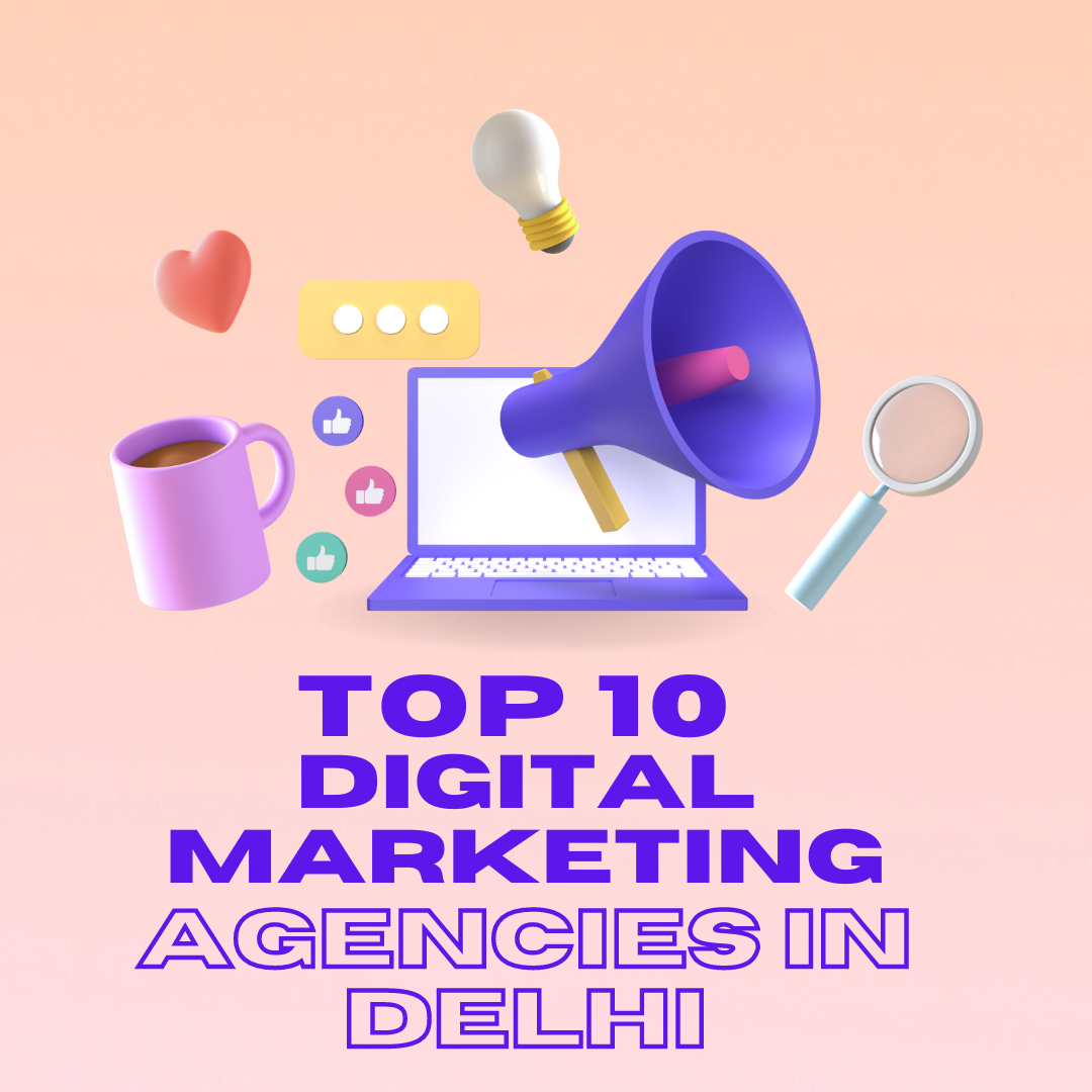 top 10 digitial marketing agencies in delhi